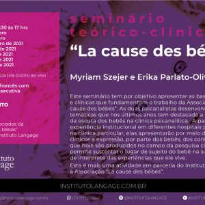 Seminário teórico-clínico “La cause des bébés” (Novembro/20 a Junho/21) - Parcela mensal