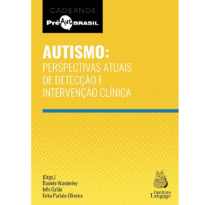 Autismo: perspectivas atuais de detecção e intervenção clínica