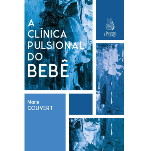 A clínica pulsional do bebê