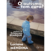 O Autismo tem Cura?