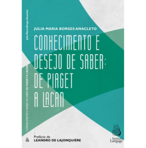 Conhecimento e desejo de saber: de Piaget a Lacan
