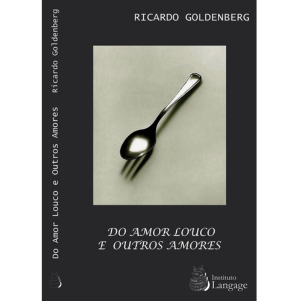 Do Amor Louco e Outros Amores