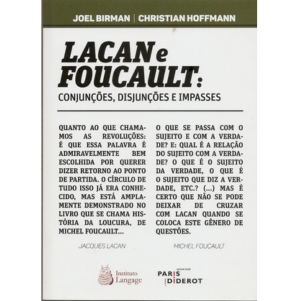 LACAN e FOUCAULT: Conjunções, Disjunções e Impasses