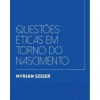 Questões éticas em torno do nascimento