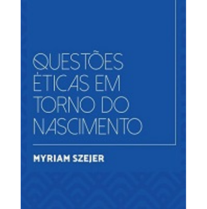 Questões éticas em torno do nascimento