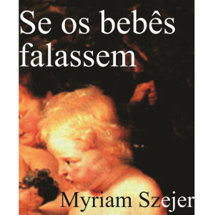 Se os bebês falassem