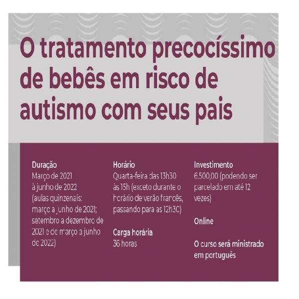 Curso O Tratamento Precocíssimo de bebês com risco de autismo e seus pais (Março/21) - Valor total