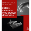 Bebês, maestros, uma dança das mãos