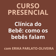 Curso Clínica dos Bebês: como os bebês falam - Mensalidade (Abril/23)