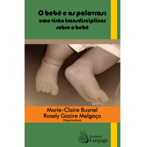 O bebê e as palavras – uma visão transdisciplinar sobre o bebê