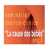 Seminário teórico-clínico “La cause des bébés” - Parcela (Novembro/22 a Junho/23)