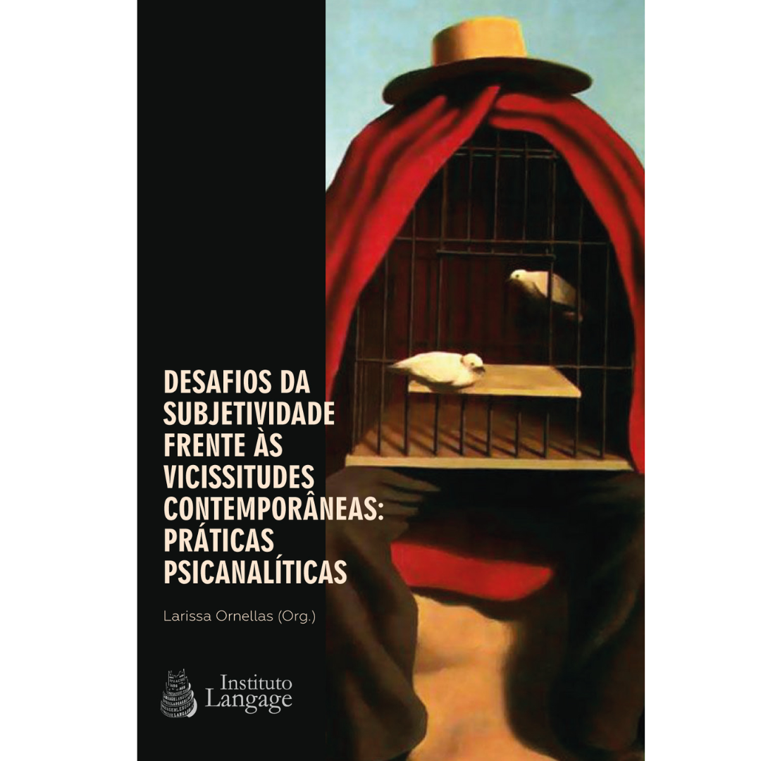 Desafios da subjetividade frente as vicissitudes contemporâneas: práticas psicanalíticas