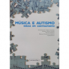Música e Autismo: ideias em contraponto