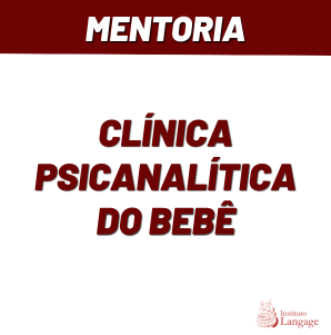 Mentoria Clínica Psicanalítica do Bebê