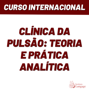 Clínica da pulsão: teoria e prática analítica - 2 semestre de 2024