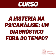 A histeria na psicanálise: um diagnóstico fora do tempo?