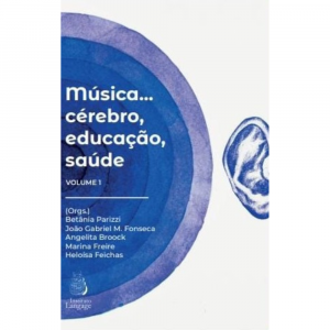 Música... Cérebro, Educação, Saúde