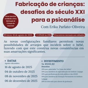 Grupo de Estudo (31) Fabricação de crianças: desafios do século XXI para a psicanálise