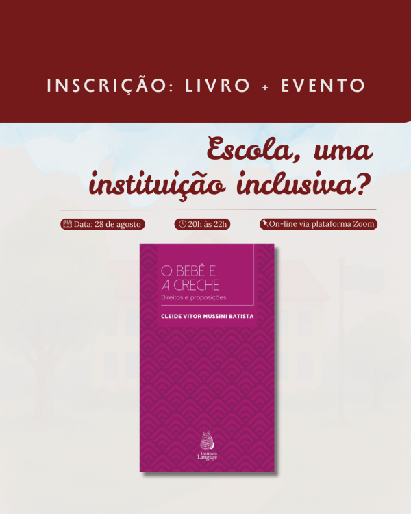 Livro "O bebê e a creche" e inscrição para o evento "Escola, uma instituição inclusiva?"