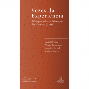 Vozes da Experiência: diálogo sobre a Educação Musical no Brasil